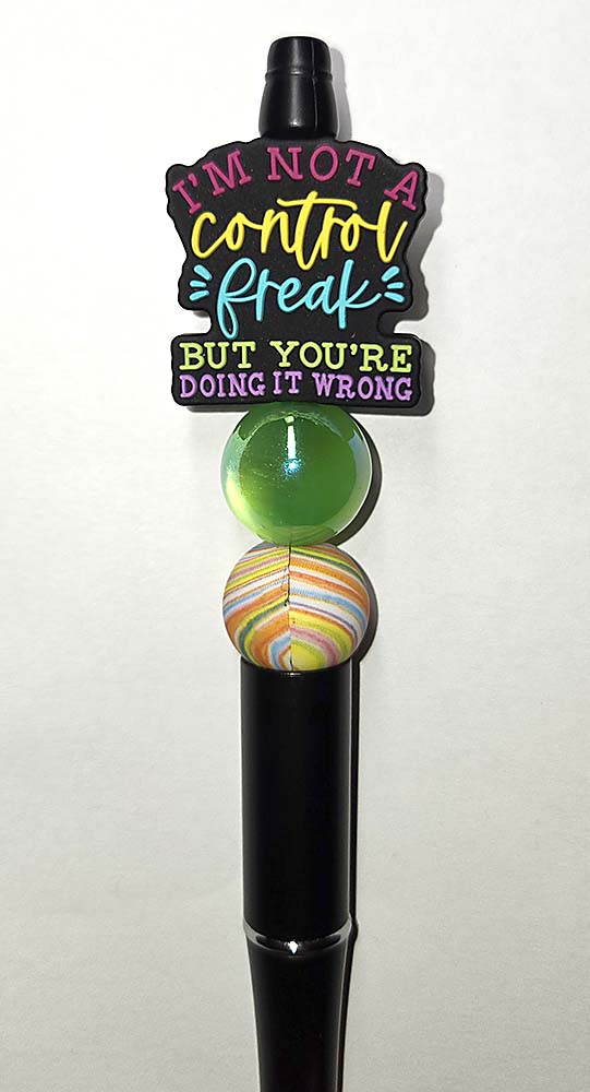 I'm not a Control Freak but you're doing it wrong Focal bead for beadable pens, keychains sarcastic sassy