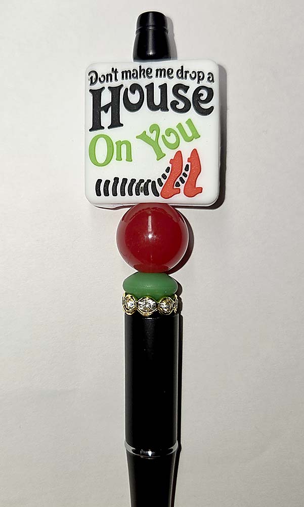 Don't Make Me Drop A House On You Focal bead for beadable pens, keychains and crafts Oz red slippers witch