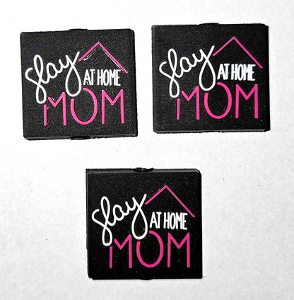 Slay At Home Mom Focal bead for beadable pens, keychains and crafts Stay